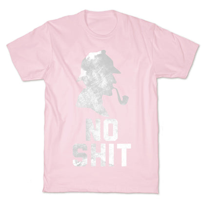 No Shit, Sherlock T-Shirt