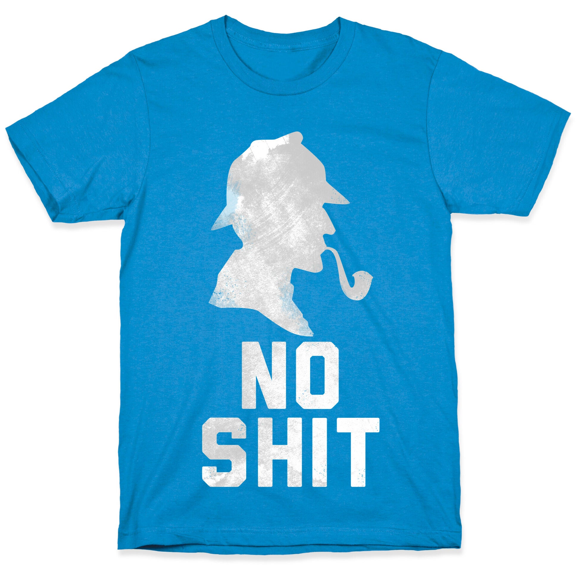No Shit, Sherlock T-Shirt