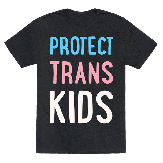 Protect Trans Kids White Print Unisex Triblend Tee