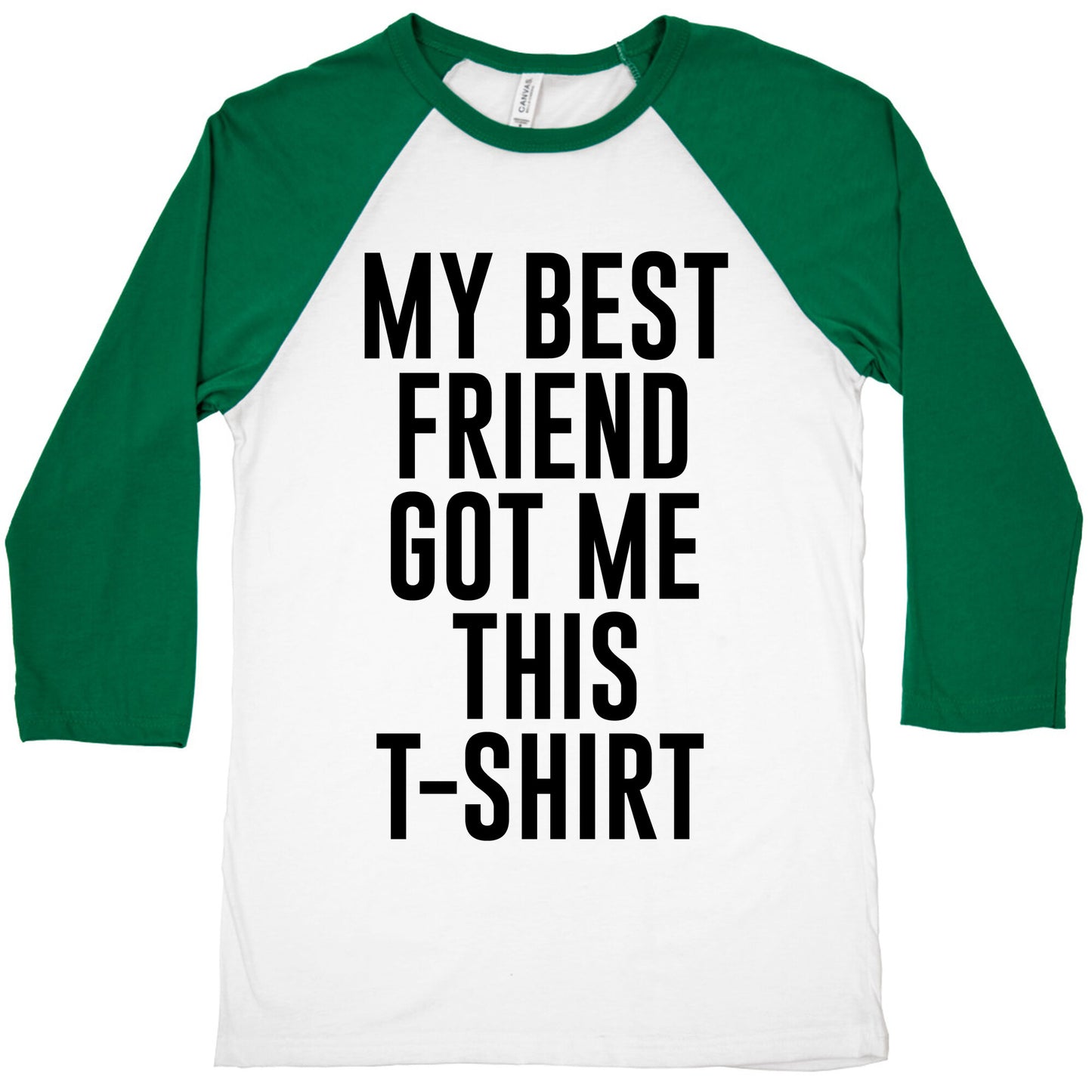 My Best Friend Got Me This T-shirt Baseball Tee