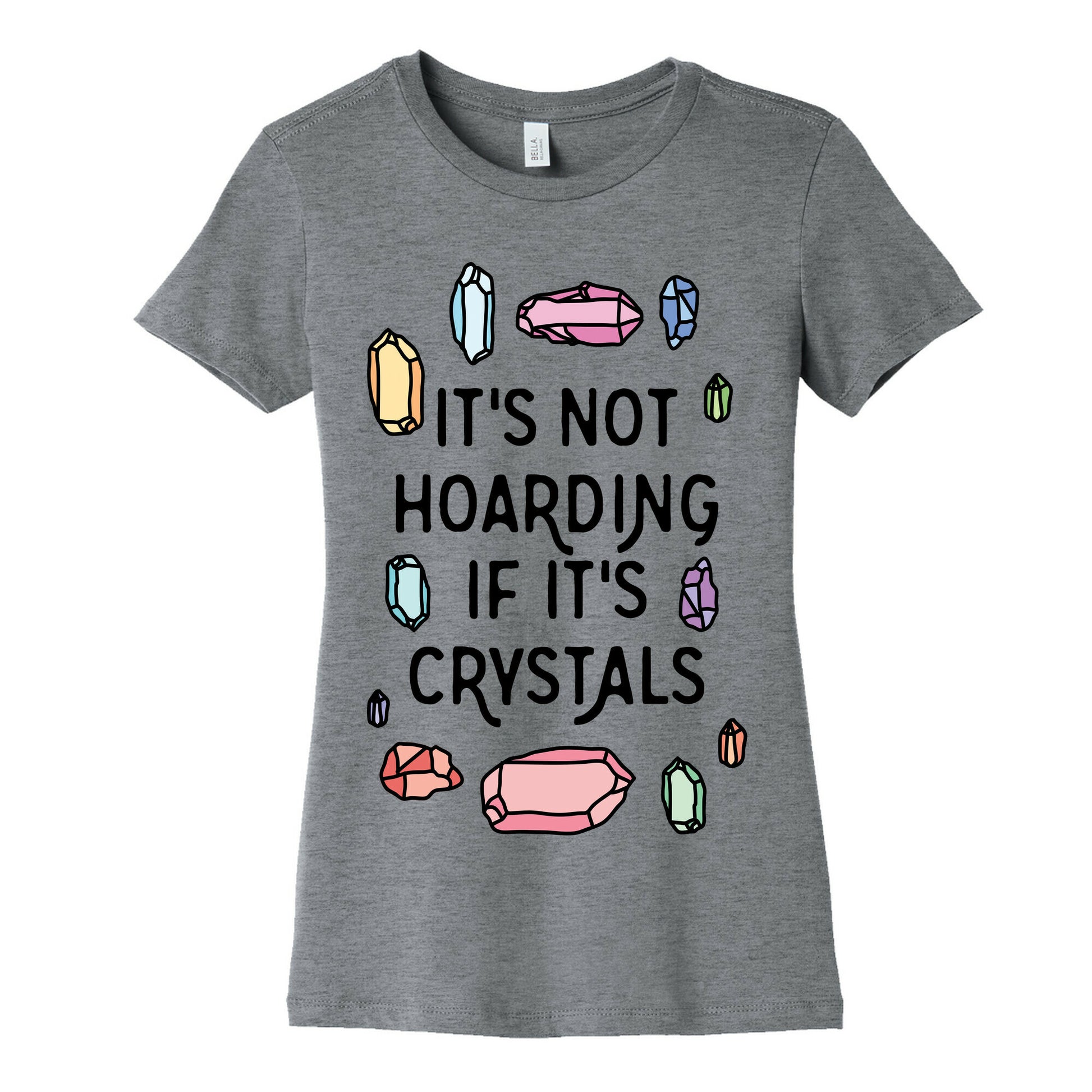 It's Not Hoarding If It's Crystals Women's Cotton Tee