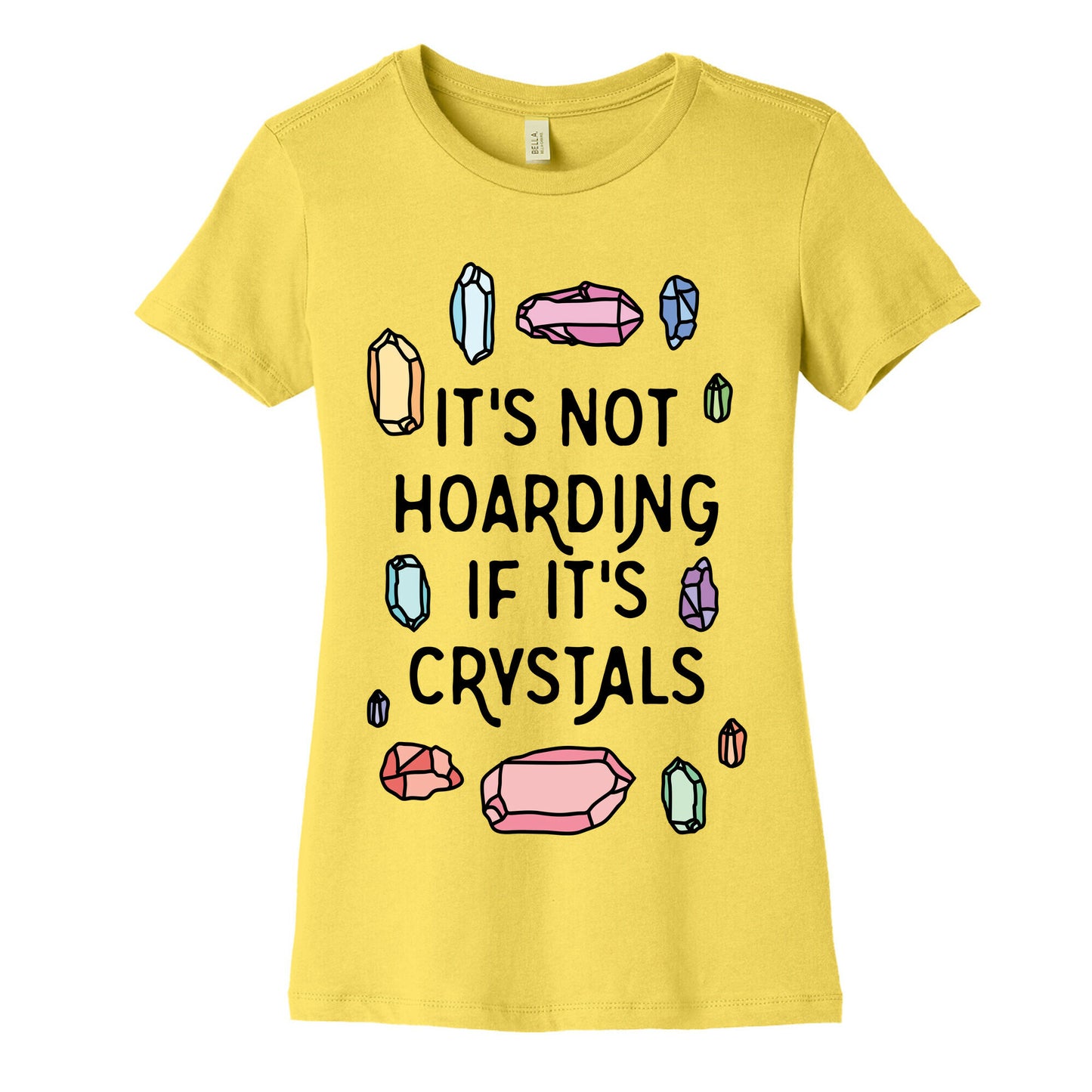 It's Not Hoarding If It's Crystals Women's Cotton Tee
