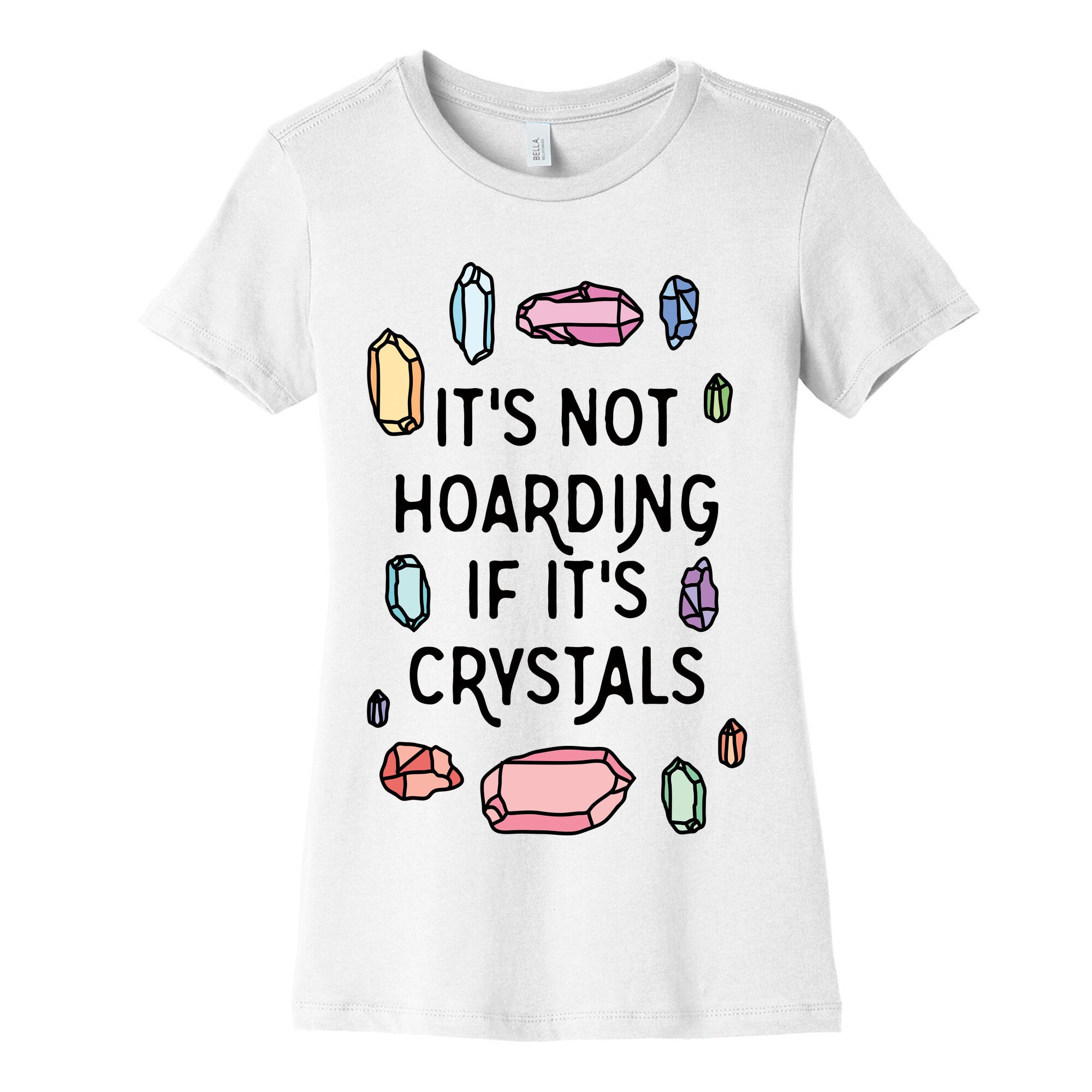 It's Not Hoarding If It's Crystals Women's Cotton Tee
