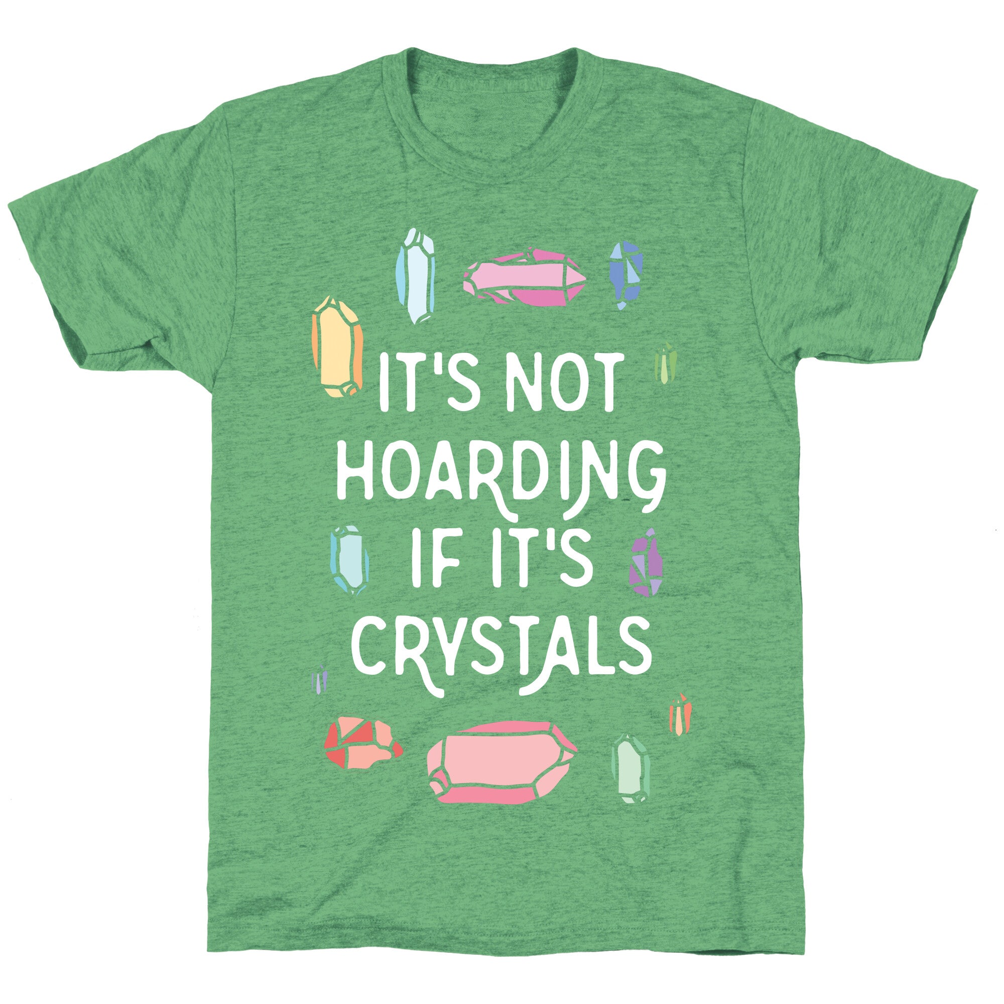 It's Not Hoarding If It's Crystals Unisex Triblend Tee