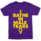 I Bathe In Male Tears T-Shirt