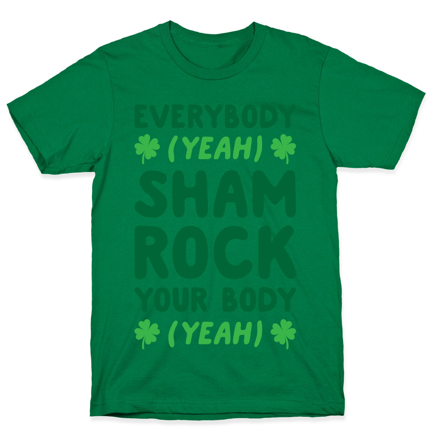 Everybody Shamrock Your Body T-Shirt