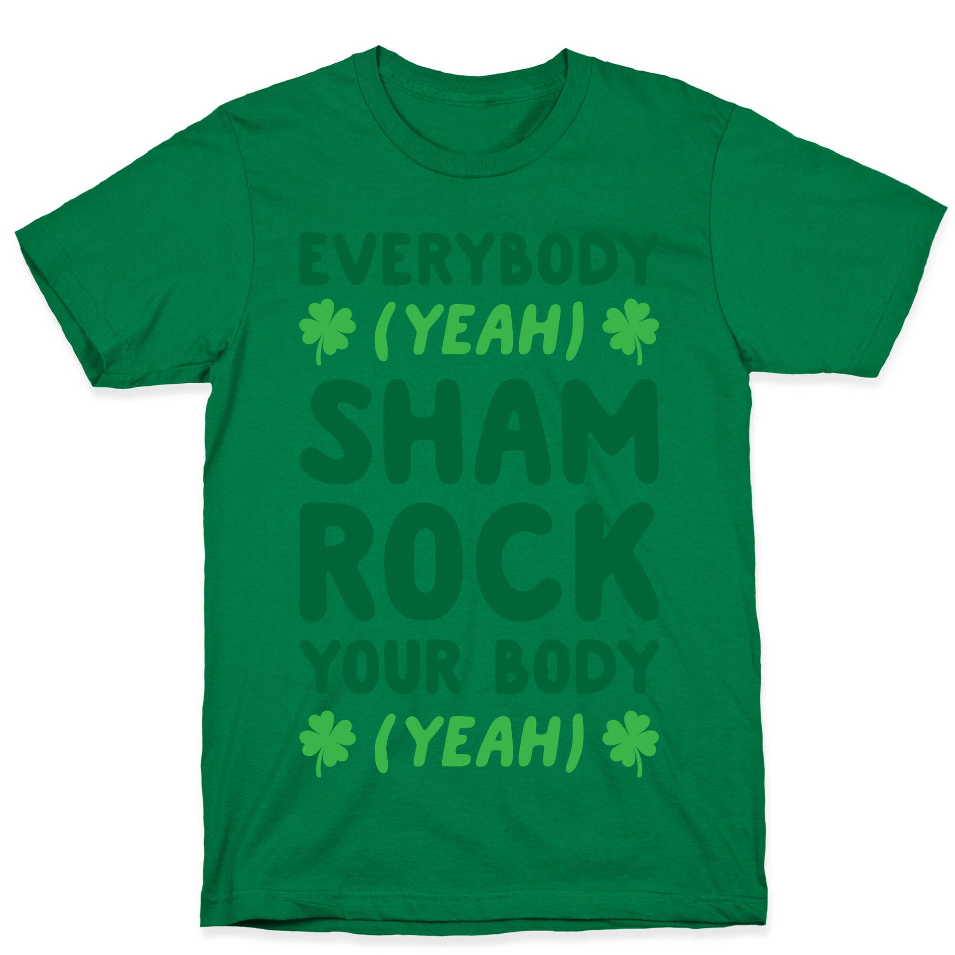 Everybody Shamrock Your Body T-Shirt