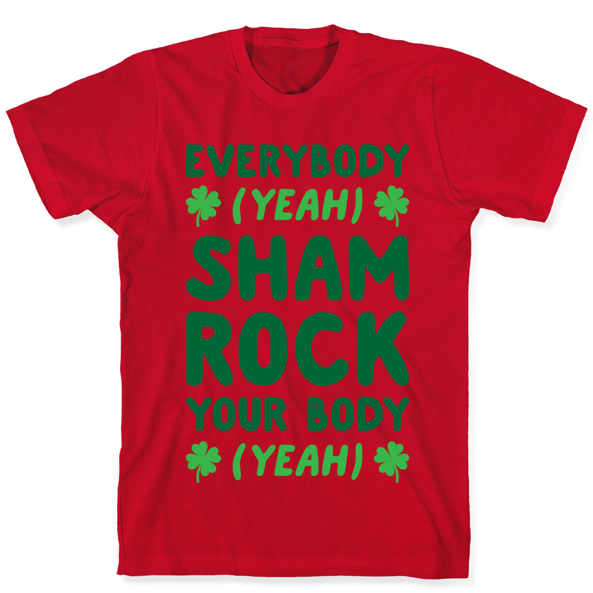 Everybody Shamrock Your Body T-Shirt