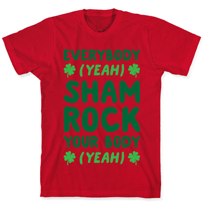 Everybody Shamrock Your Body T-Shirt