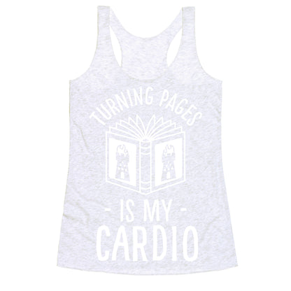 Turning Pages Is My Cardio Racerback Tank