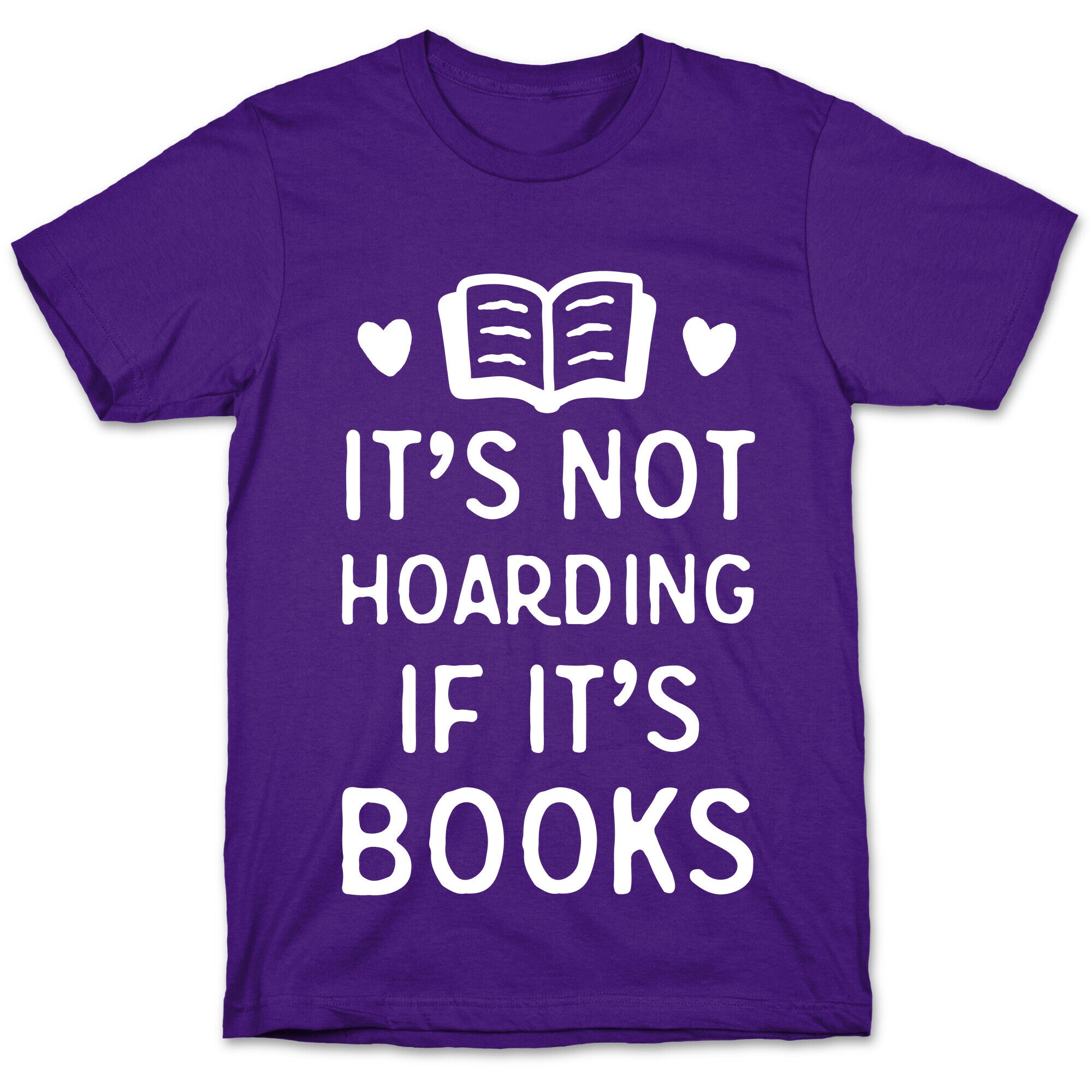 It's Not Hoarding If It's Books T-Shirt