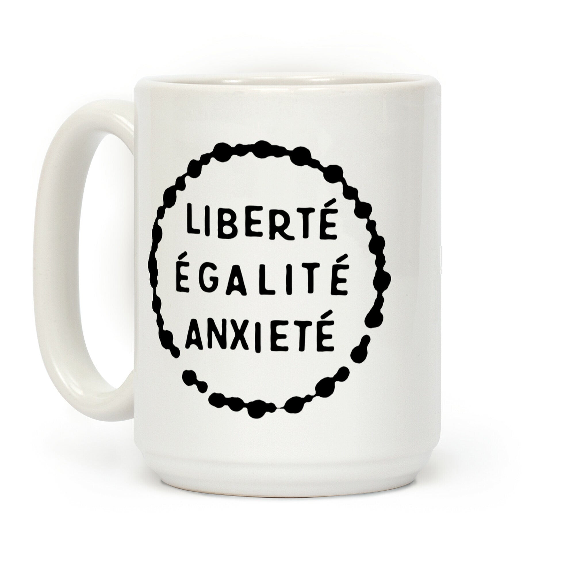 Liberte Egalite Anxiete Coffee Mug