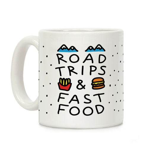 Road Trips And Fast Food Coffee Mug