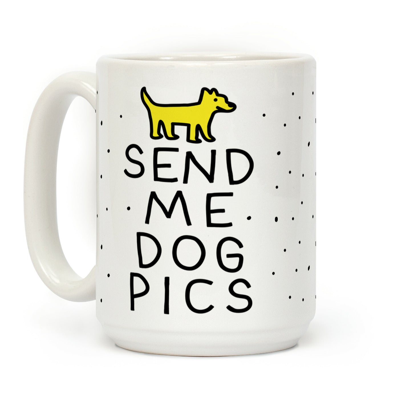 Send Me Dog Pics Coffee Mug