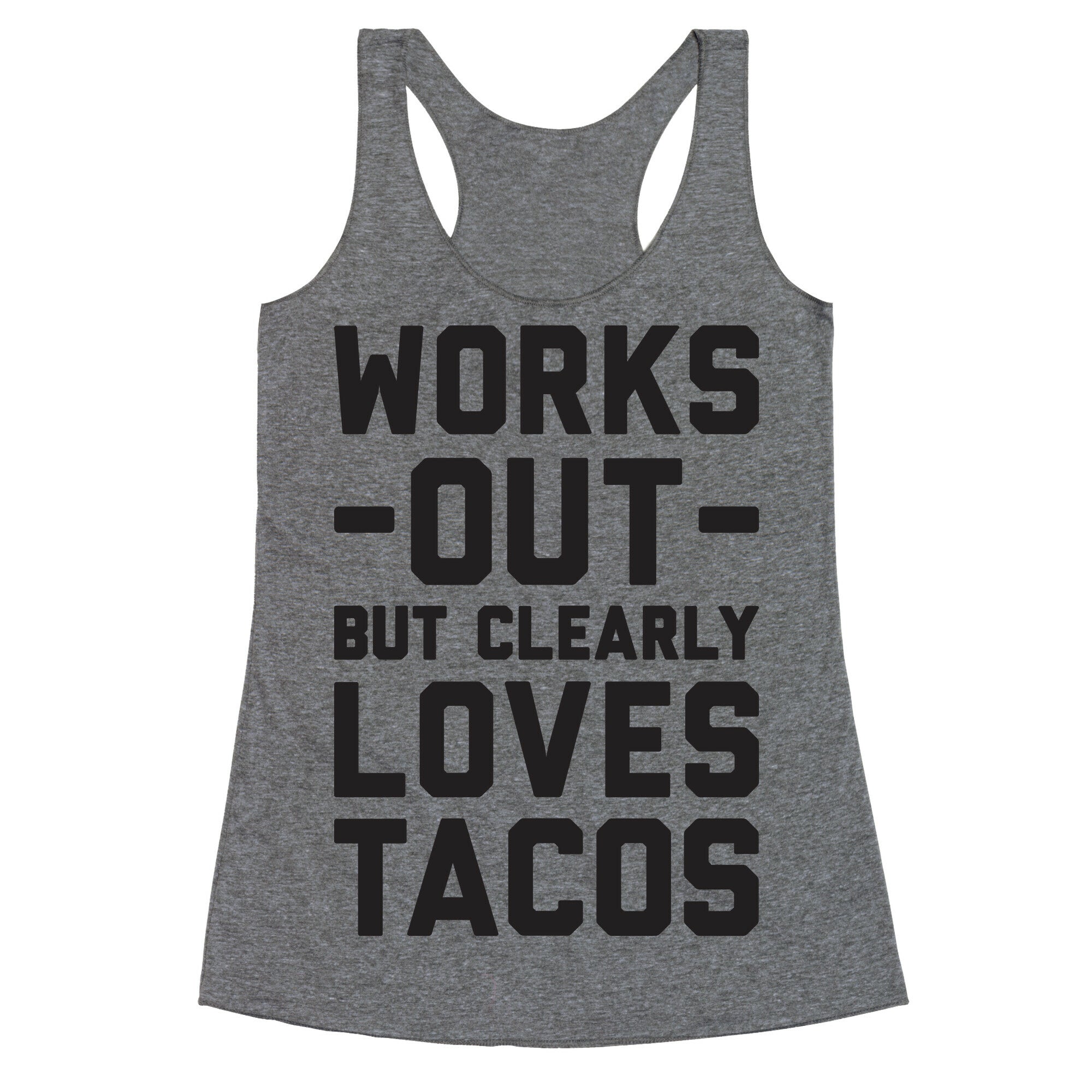 Works Out But Clearly Loves Tacos Racerback Tank