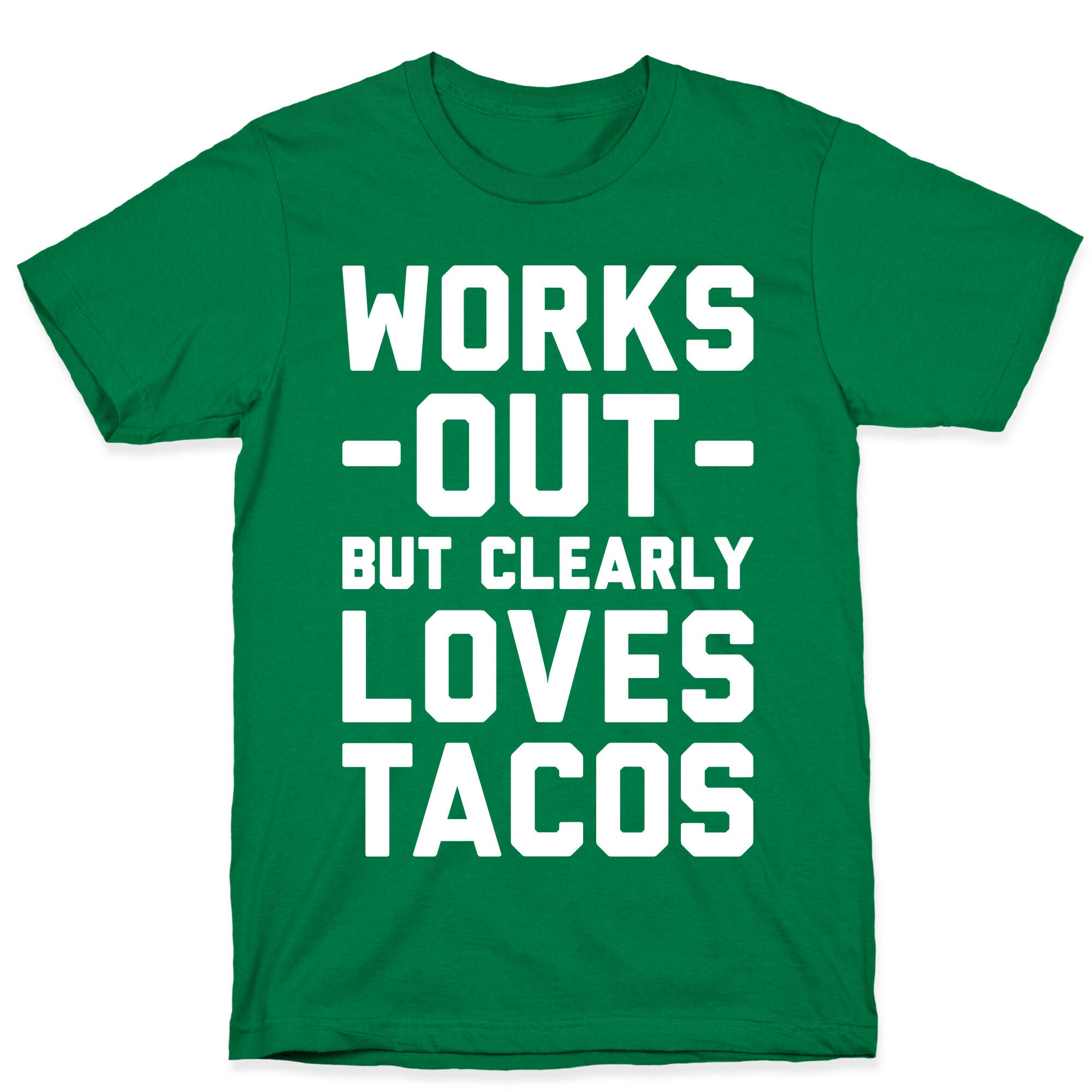 Works Out But Clearly Loves Tacos T-Shirt