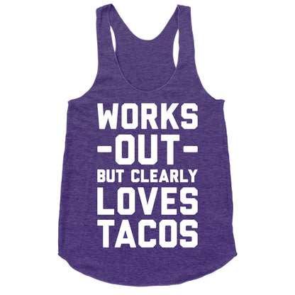 Works Out But Clearly Loves Tacos Racerback Tank