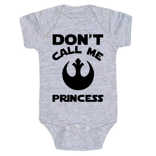 Don't Call Me Princess Baby One Piece