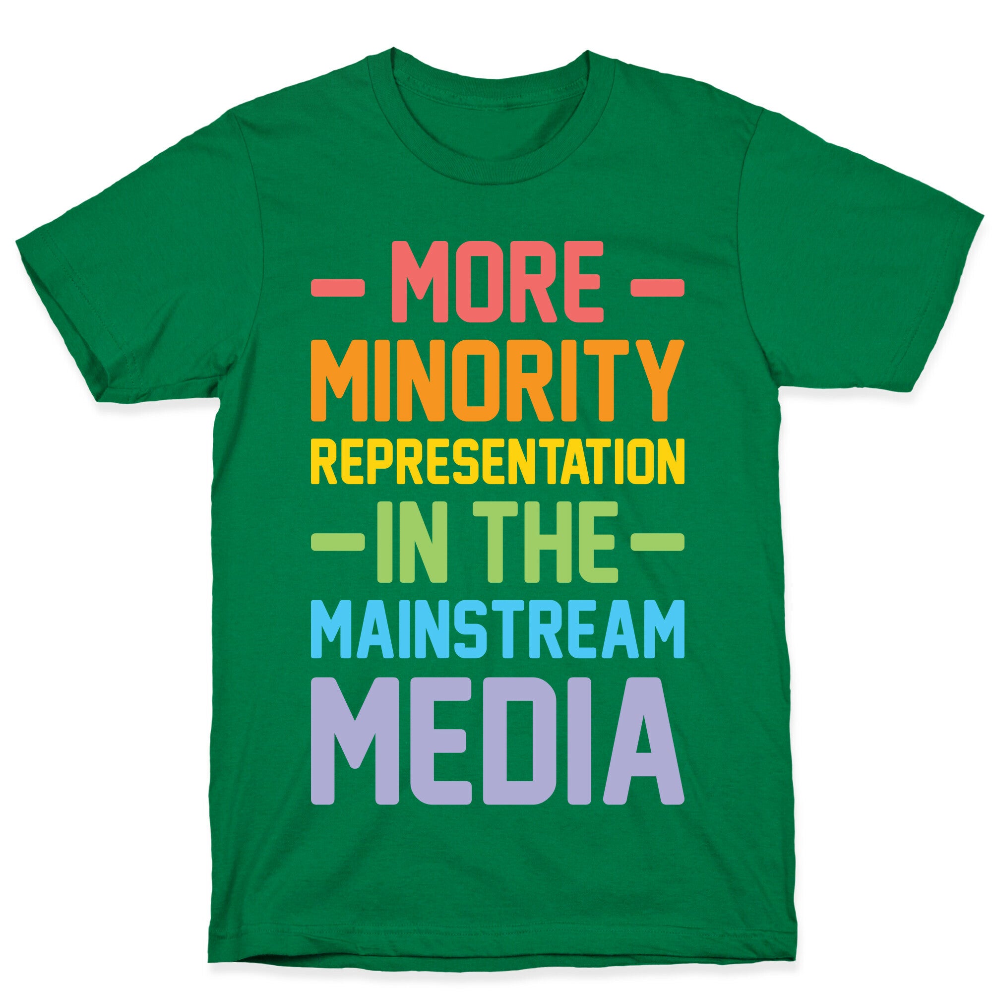 More Minority Representation In The Mainstream Media T-Shirt