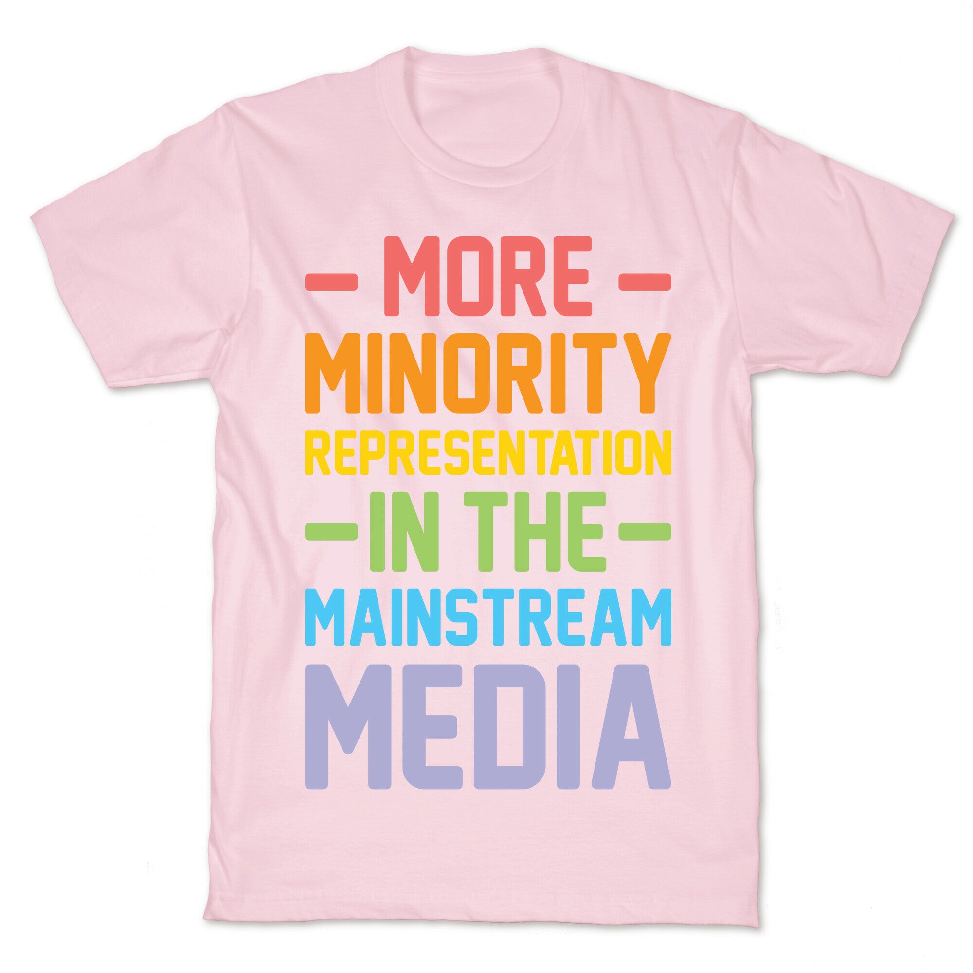 More Minority Representation In The Mainstream Media T-Shirt