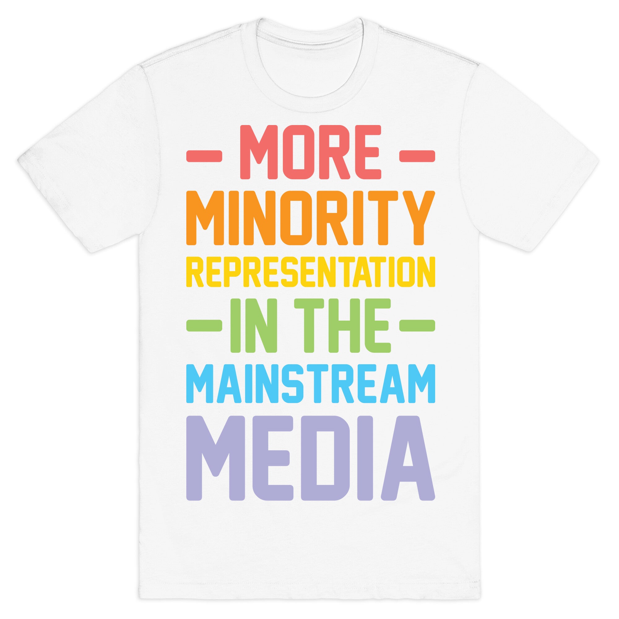 More Minority Representation In The Mainstream Media T-Shirt