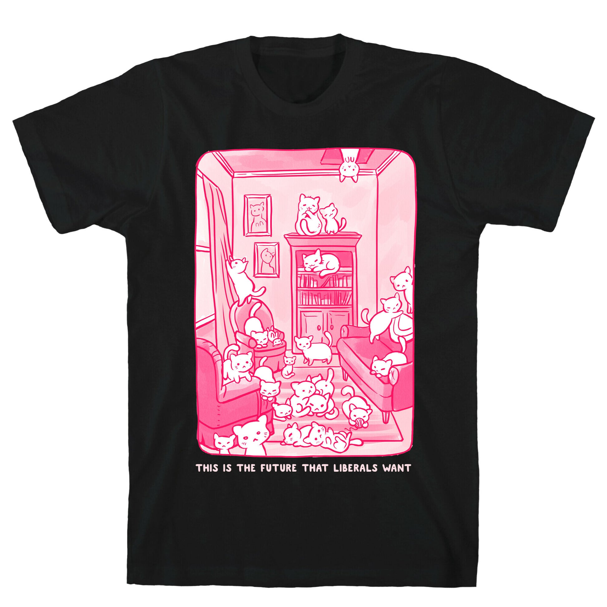This Is The Future That Liberals Want T-Shirt