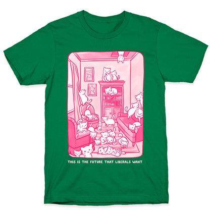 This Is The Future That Liberals Want T-Shirt