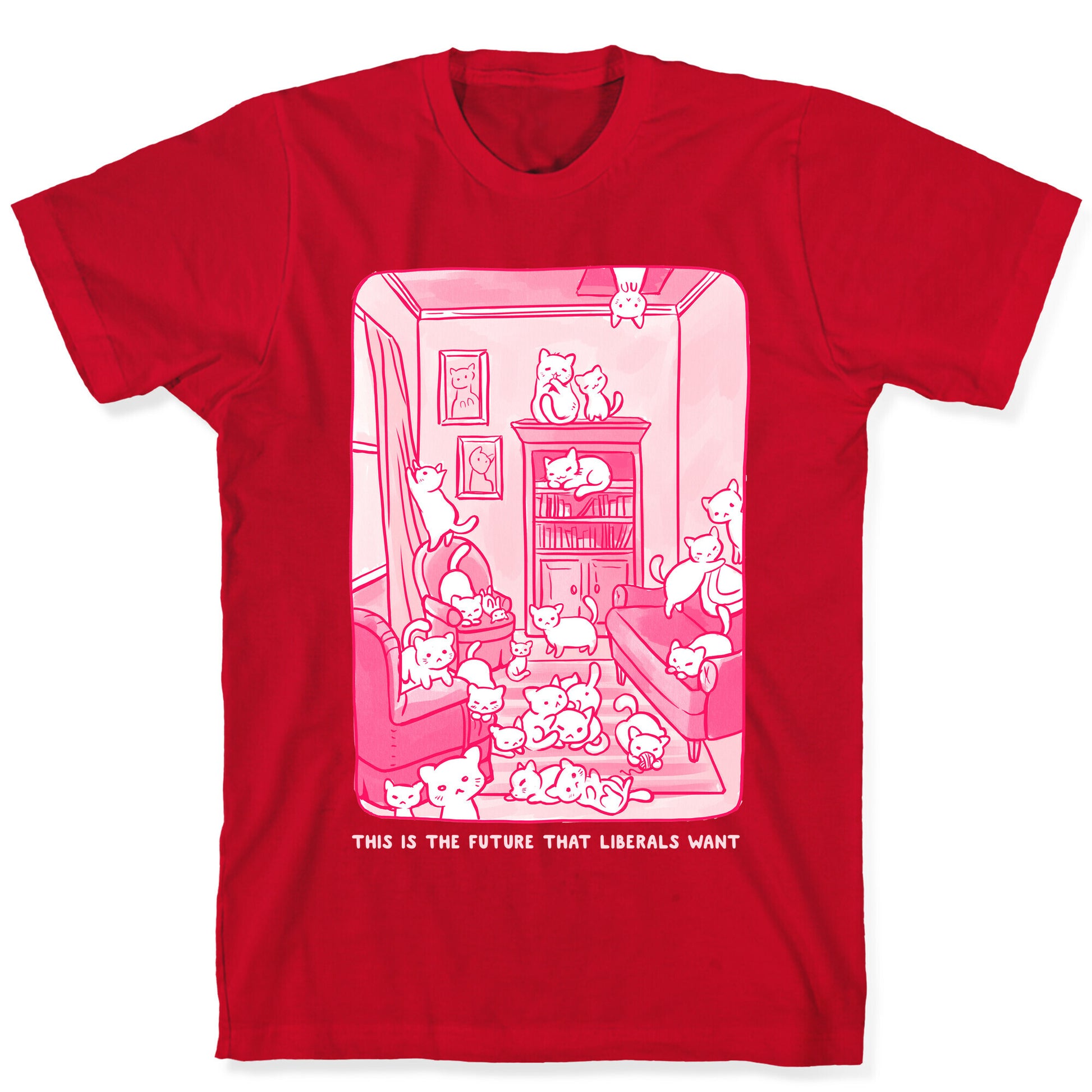 This Is The Future That Liberals Want T-Shirt