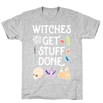 Witches Get Stuff Done T-Shirt