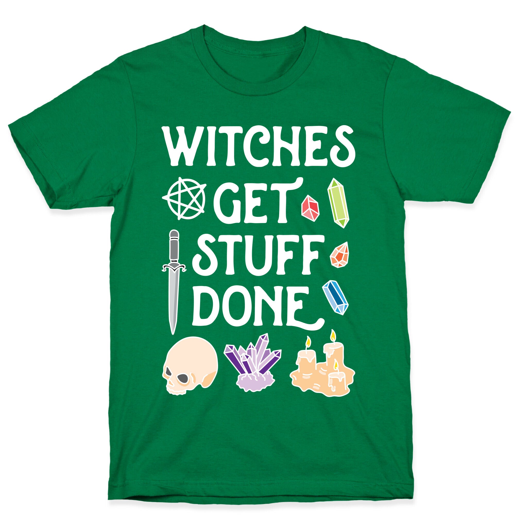 Witches Get Stuff Done T-Shirt