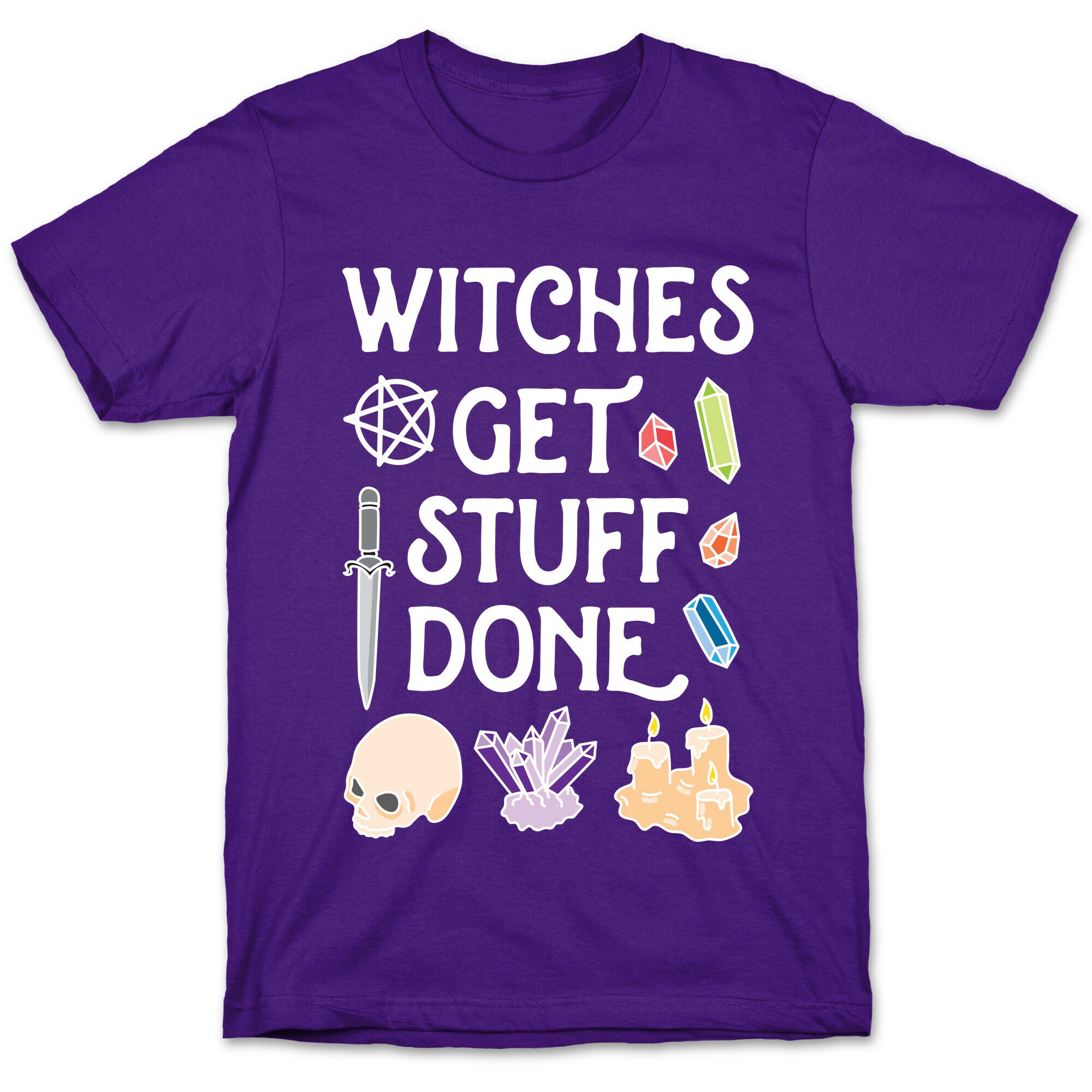 Witches Get Stuff Done T-Shirt