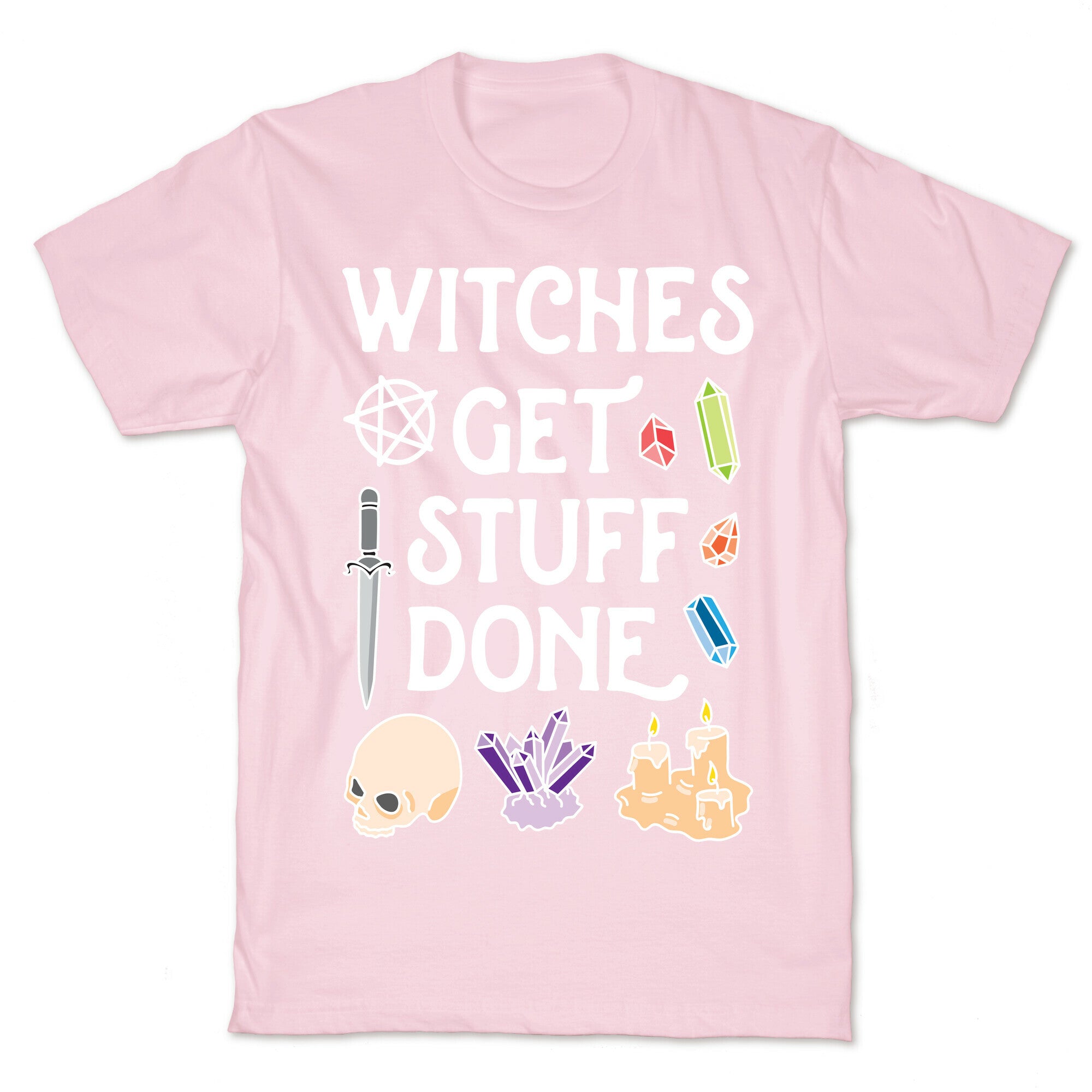 Witches Get Stuff Done T-Shirt