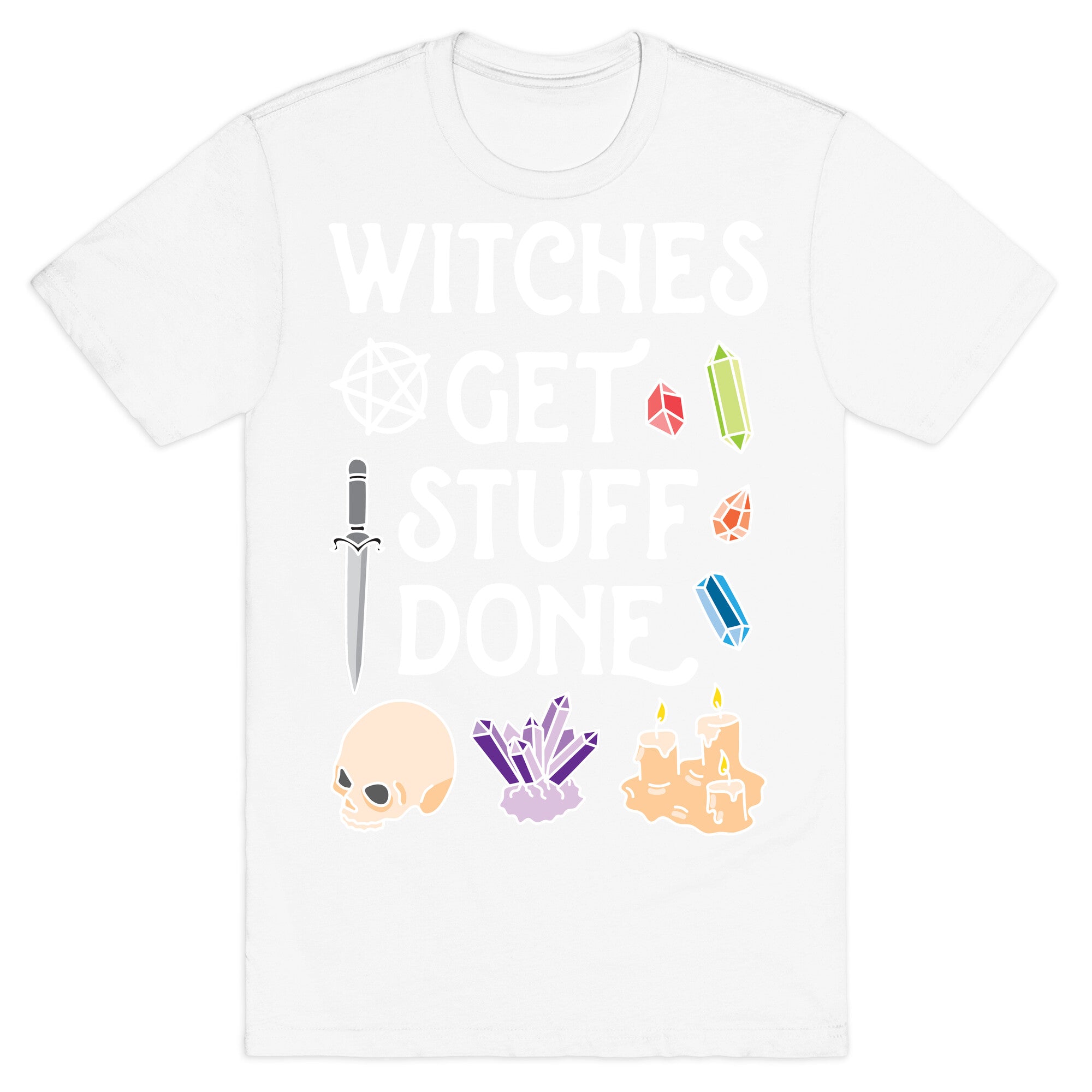 Witches Get Stuff Done T-Shirt