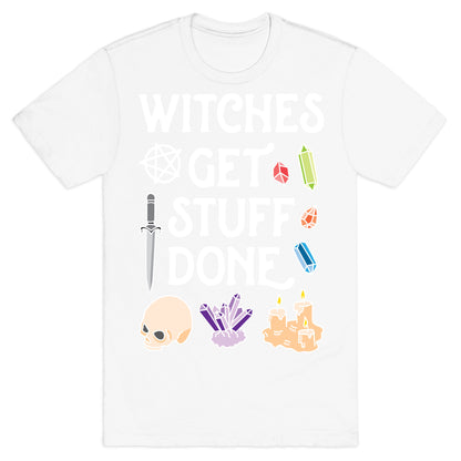 Witches Get Stuff Done T-Shirt