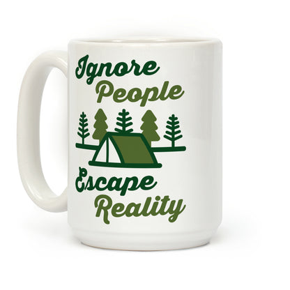 Ignore People Escape Reality Coffee Mug