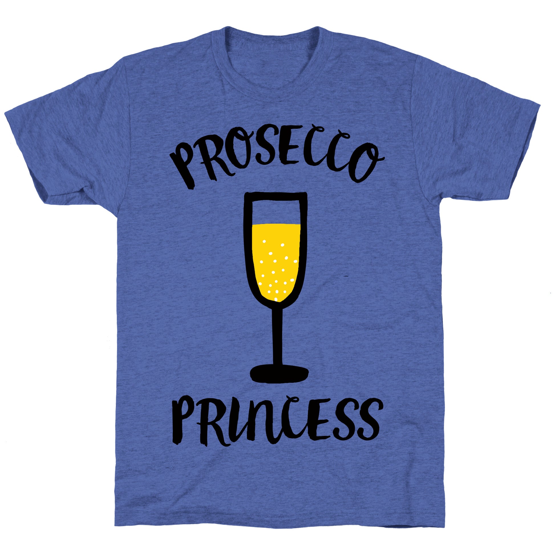 Prosecco Princess Unisex Triblend Tee