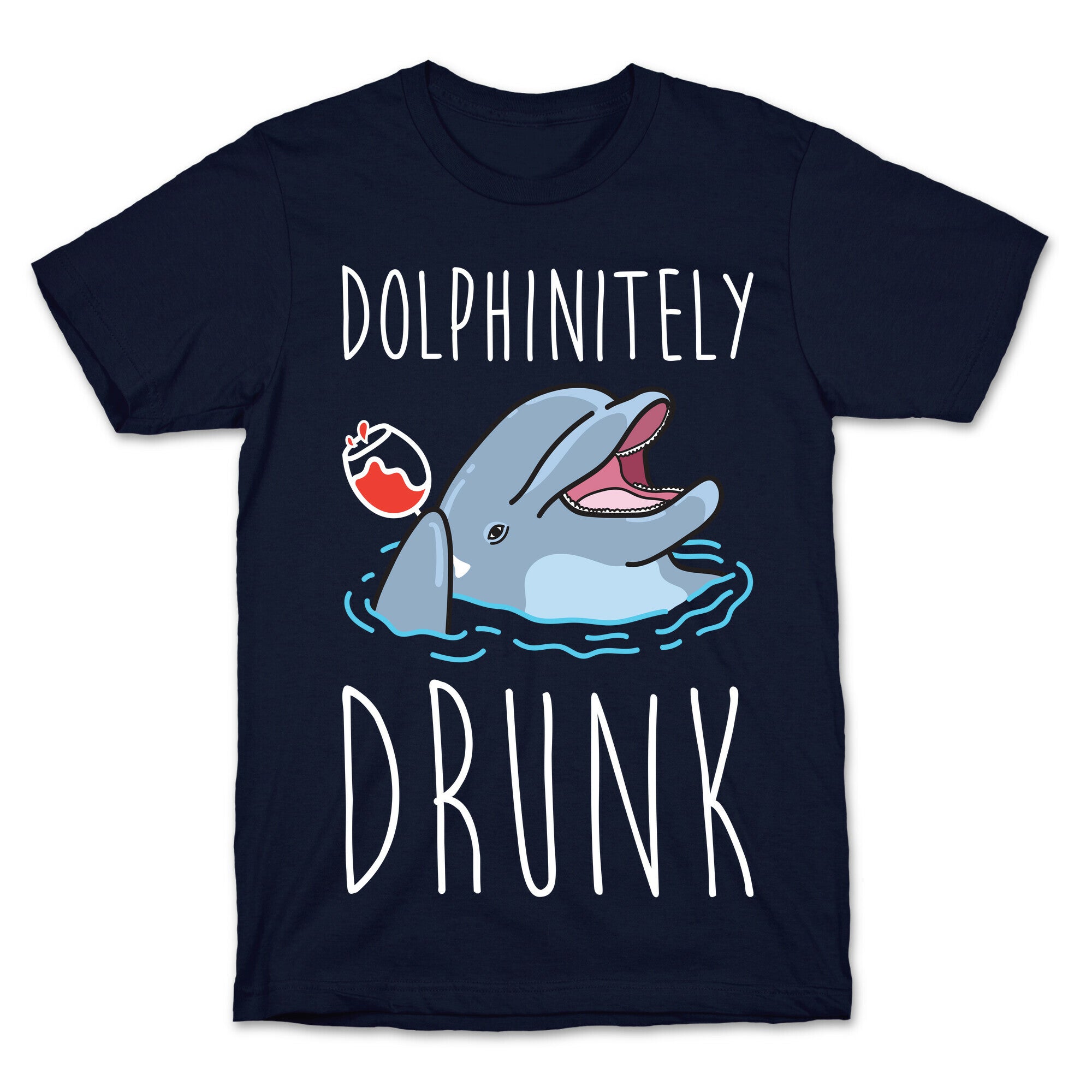 Dolphinitely Drunk T-Shirt