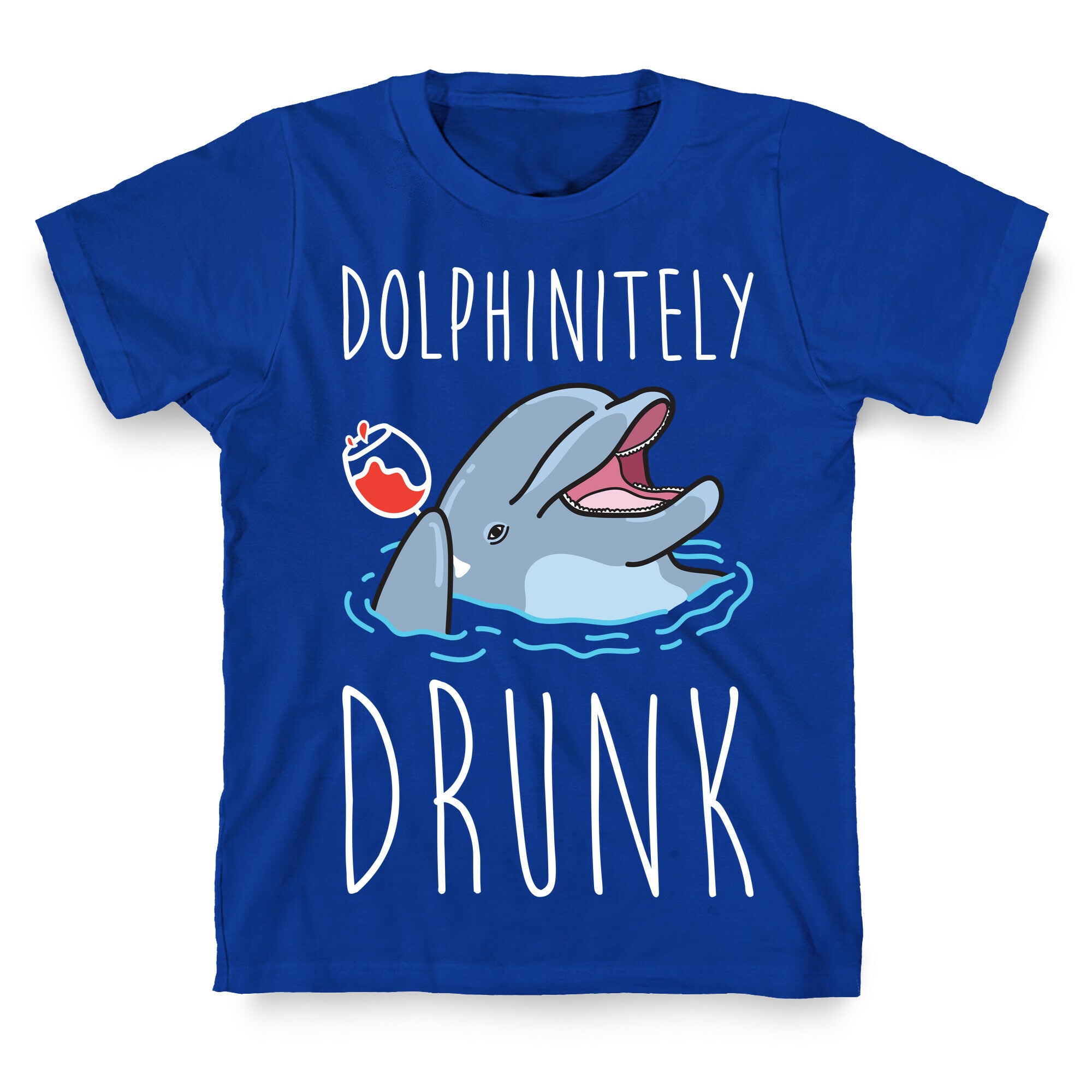 Dolphinitely Drunk T-Shirt