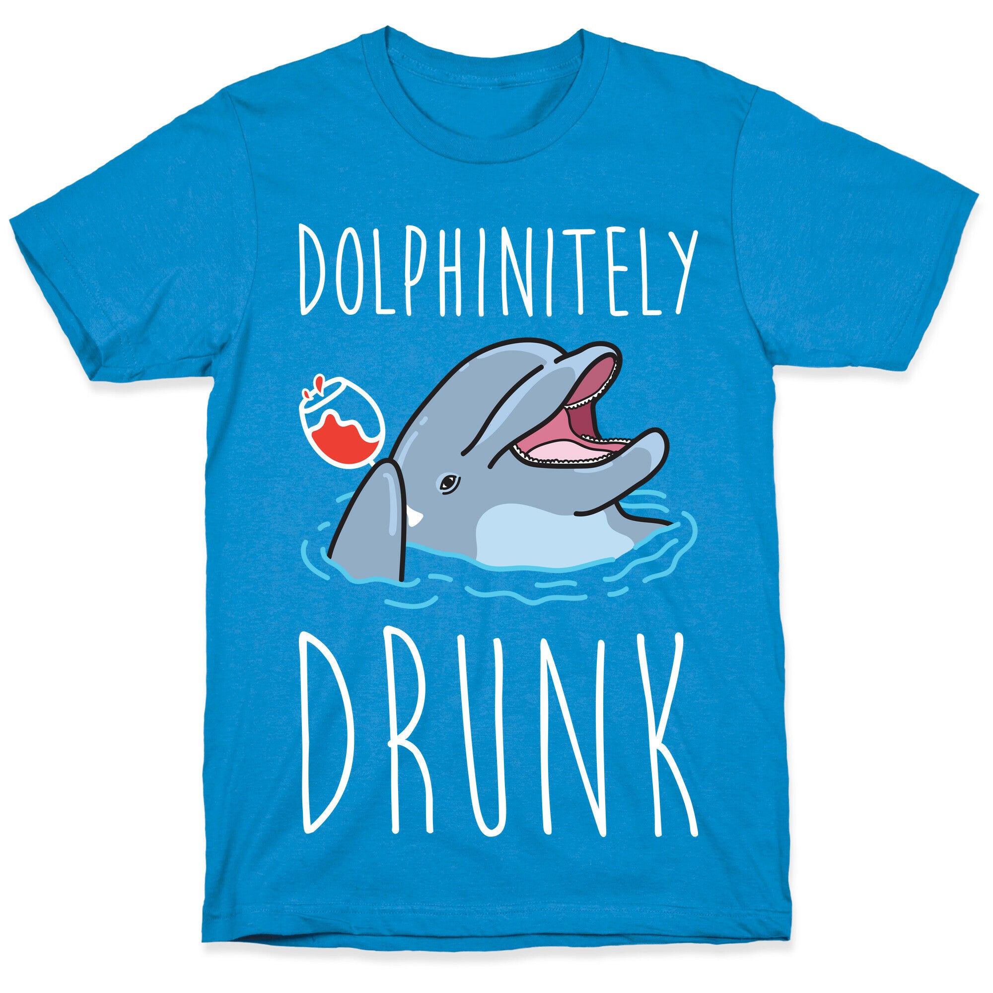 Dolphinitely Drunk T-Shirt