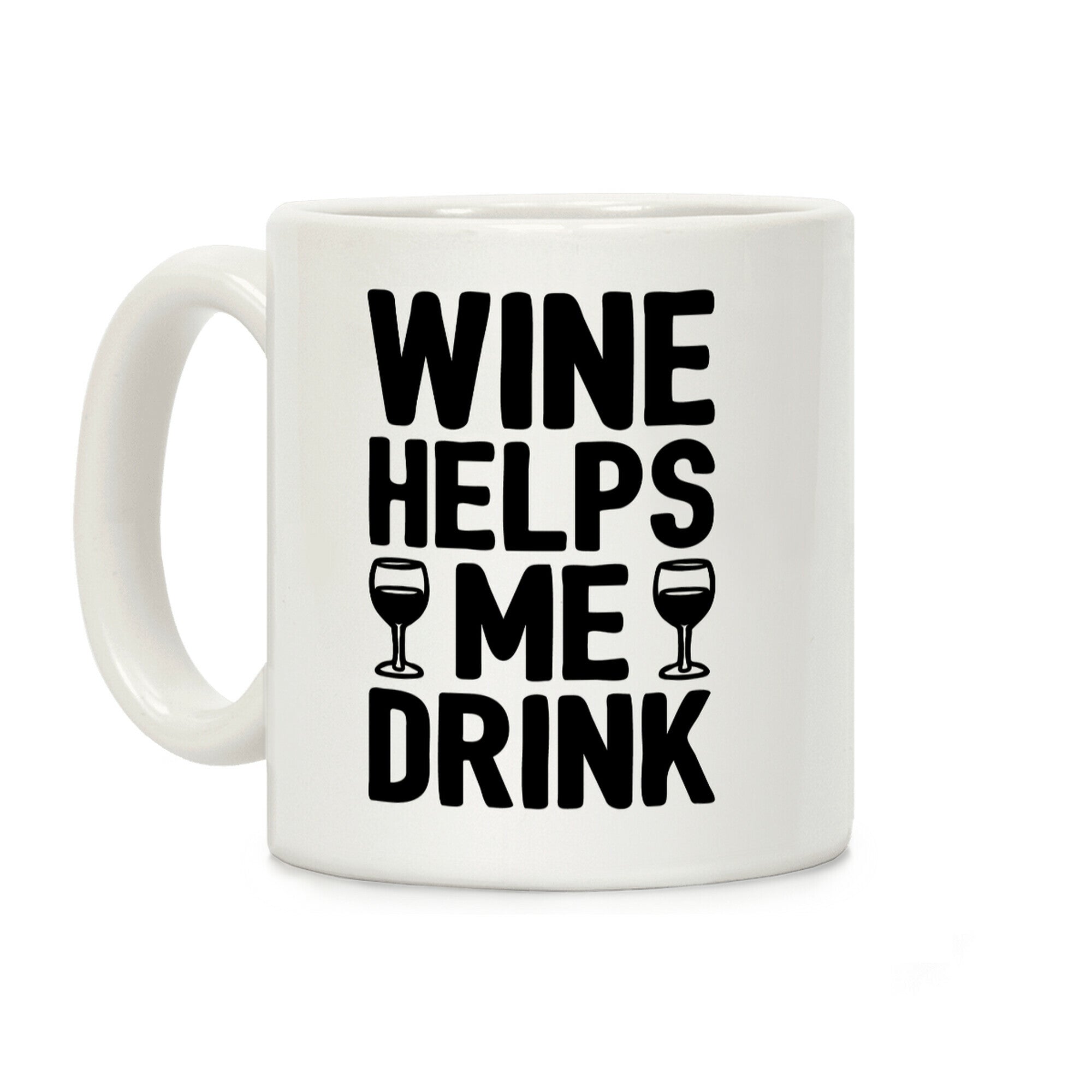 Wine Helps Me Drink Coffee Mug