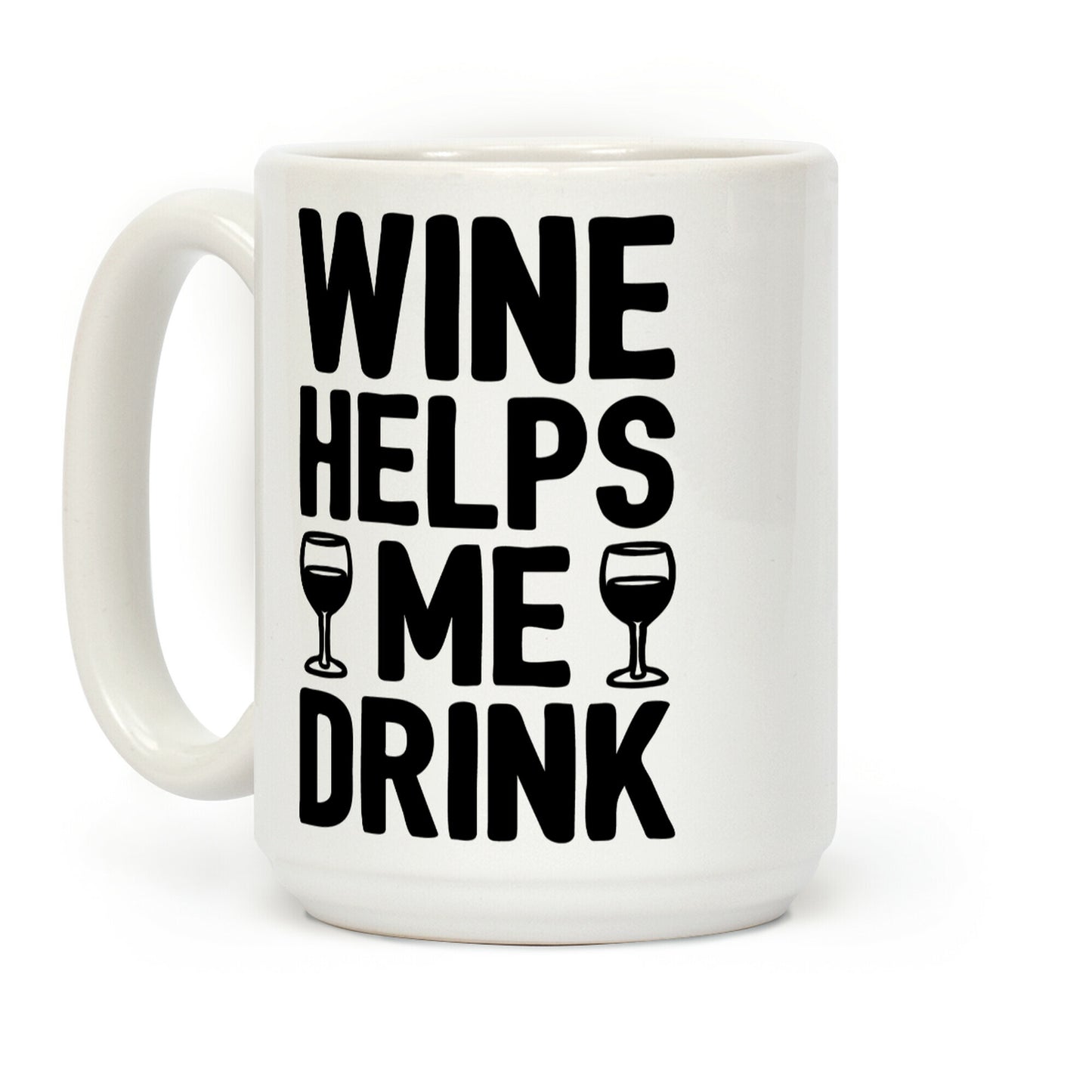 Wine Helps Me Drink Coffee Mug