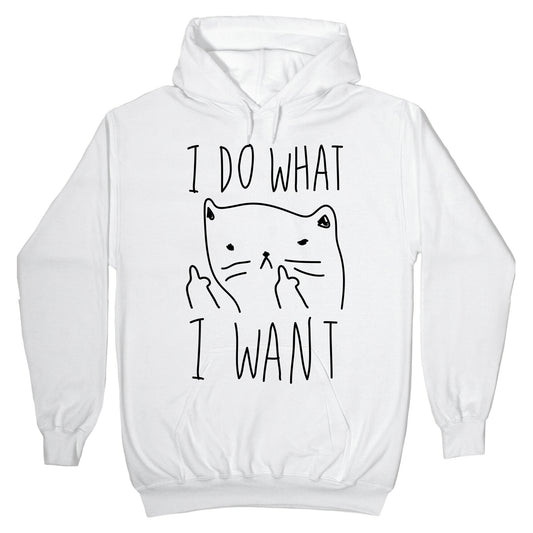 I Do What I Want Cat Hoodie