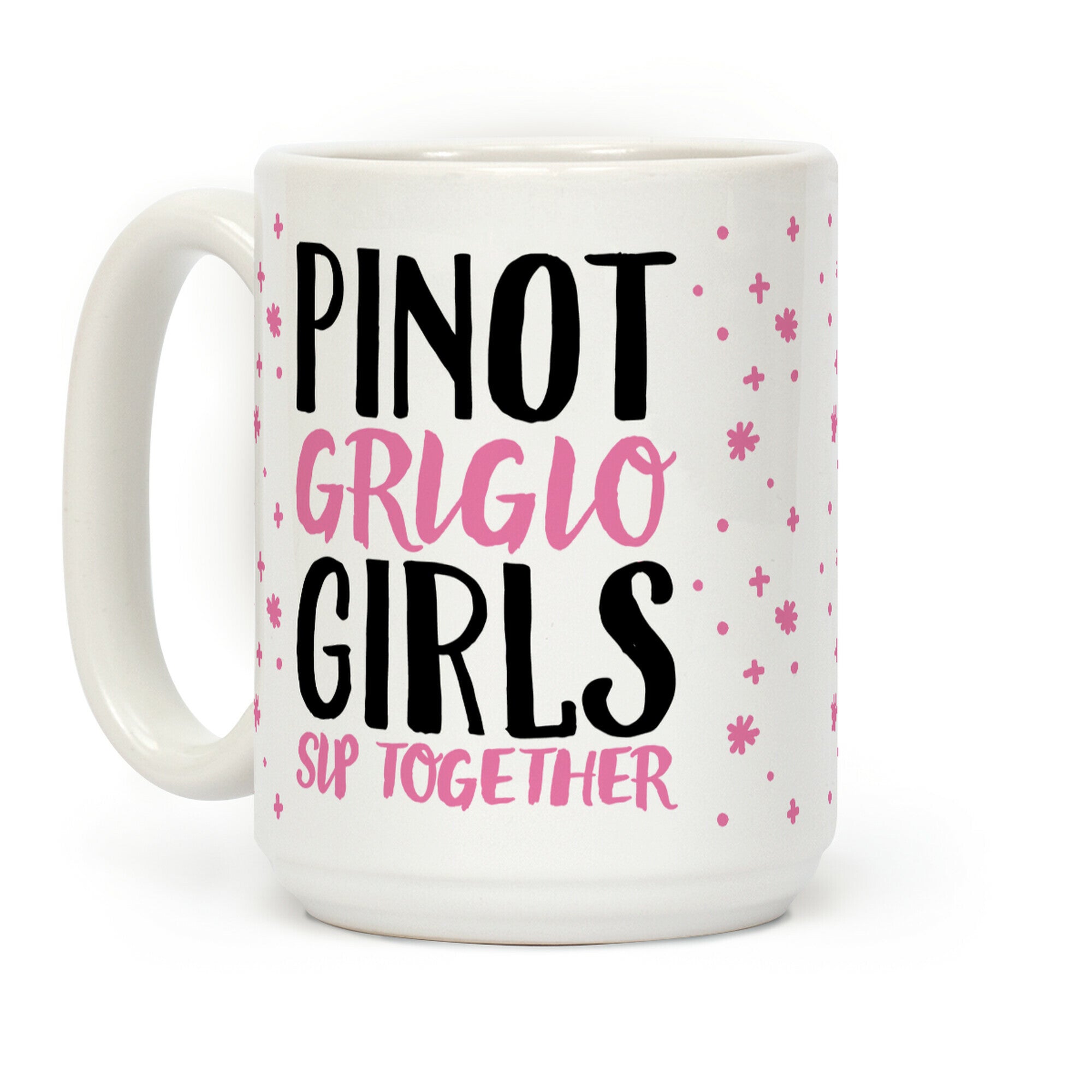 Pinot Grigio Girls Sip Together Coffee Mug