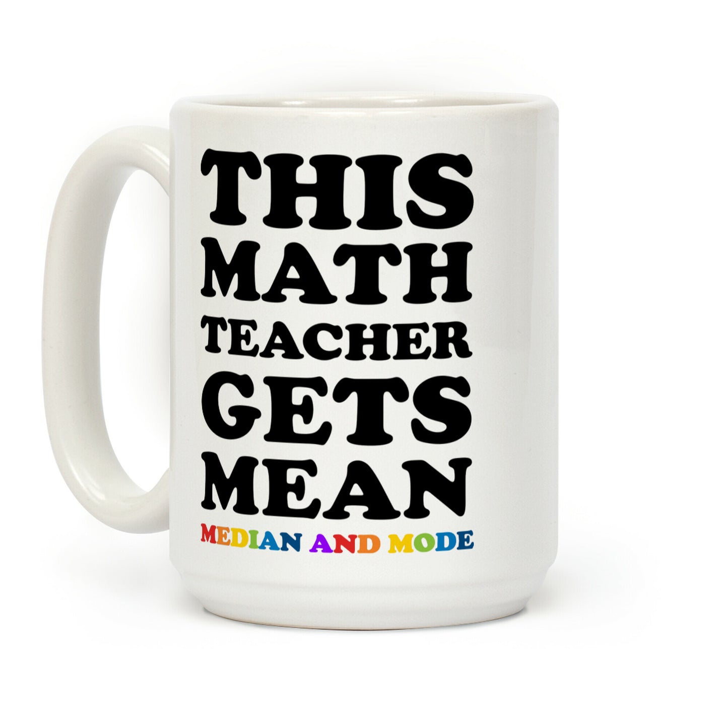 This Math Teacher Gets Mean Median And Mode Coffee Mug