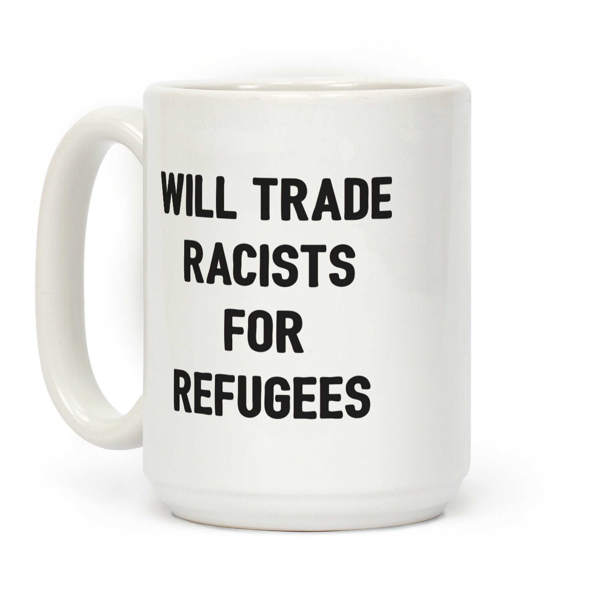 Will Trade Racists For Refugees Coffee Mug