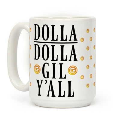 Dolla Dolla Gil Y'all Coffee Mug