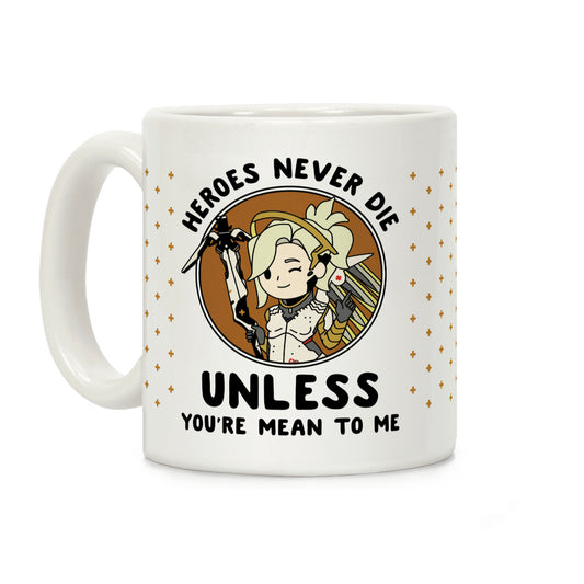 Mercy Heroes Never Die Coffee Mug