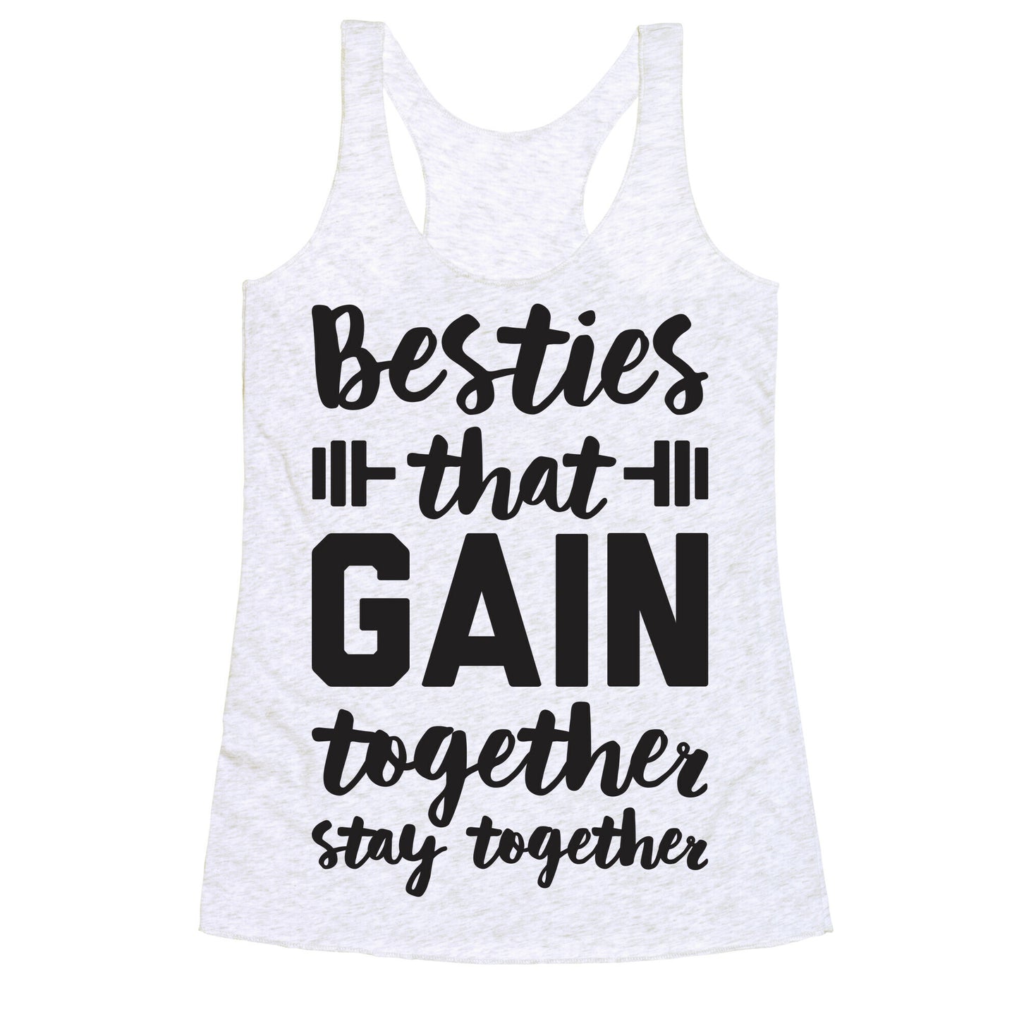 Besties That Gain Together Stay Together Racerback Tank