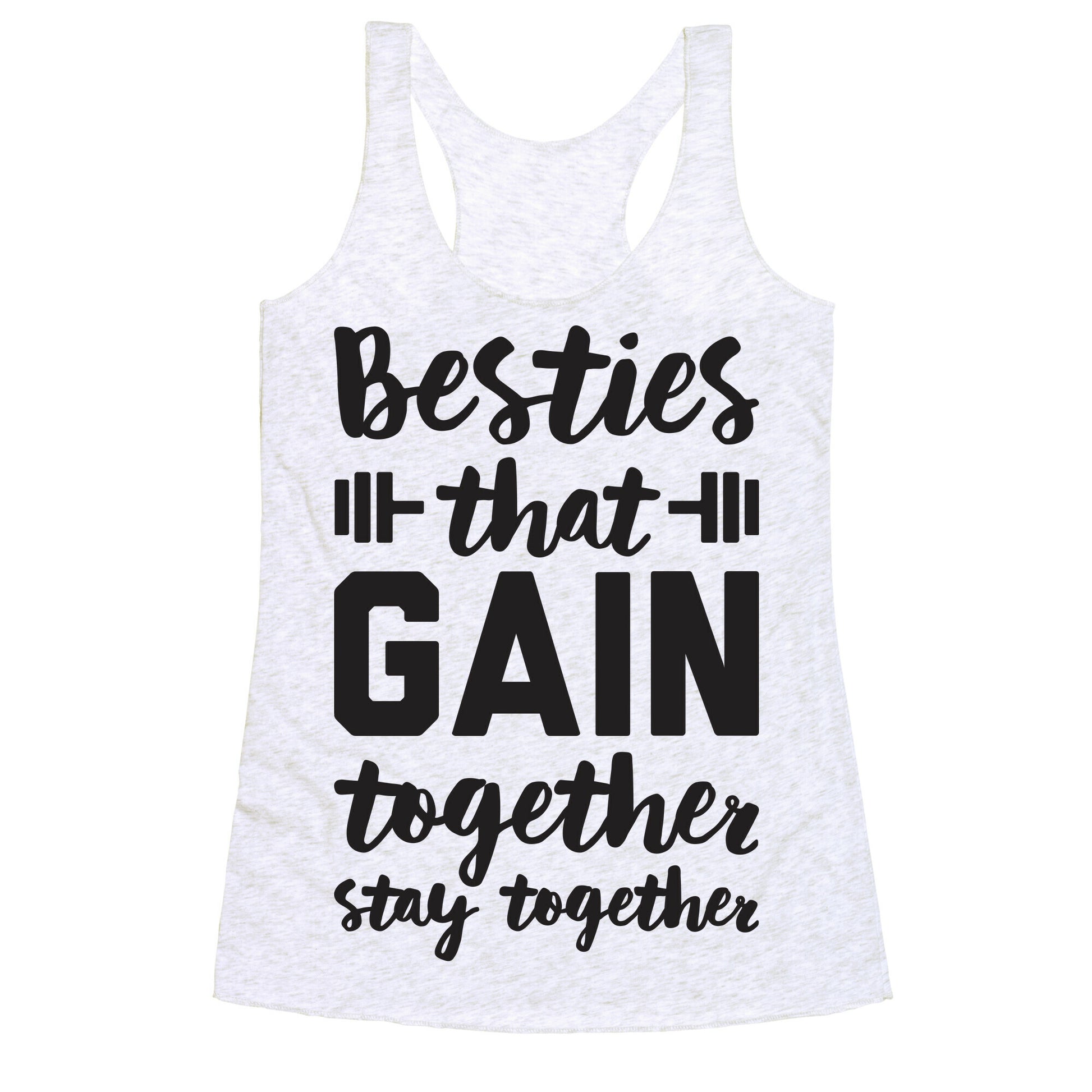 Besties That Gain Together Stay Together Racerback Tank
