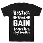 Besties That Gain Together Stay Together T-Shirt